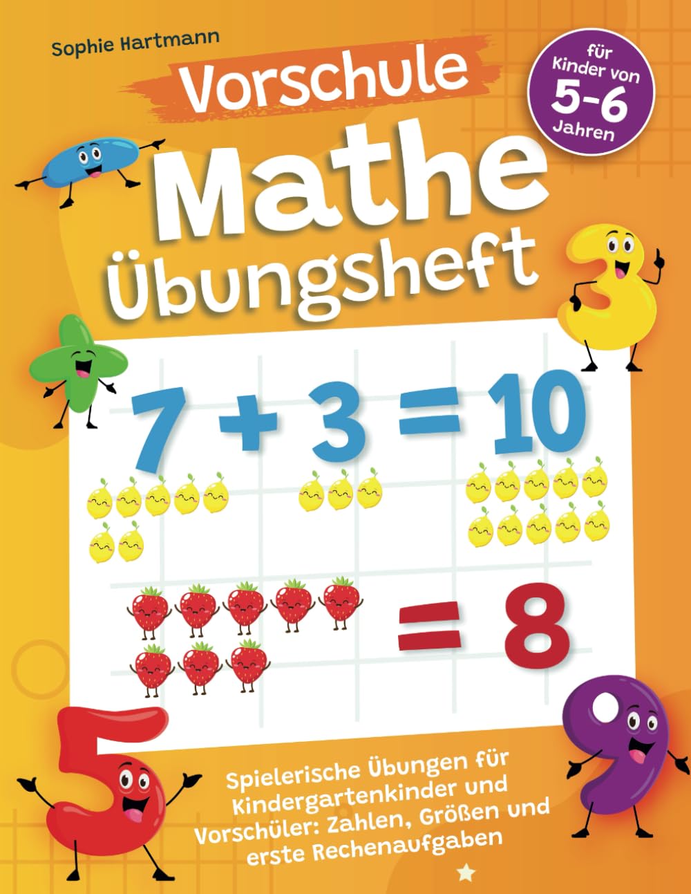 Vorschule Mathe Übungsheft für Kinder von 5 bis 6 Jahren: Spielerische Übungen für Kindergartenkinder und Vorschüler: Zahlen, Größen und erste Rechenaufgaben Non-fiction