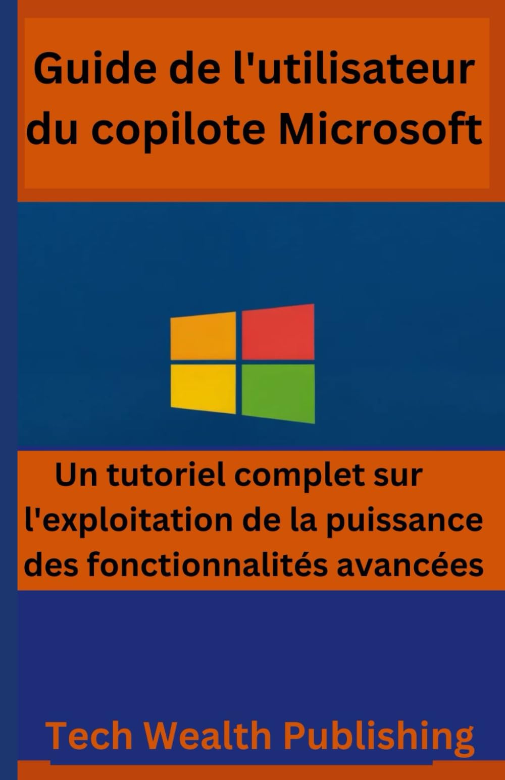 Guide de l'utilisateur du copilote Microsoft: Un tutoriel complet sur l'exploitation de la puissance des fonctionnalités avancées book