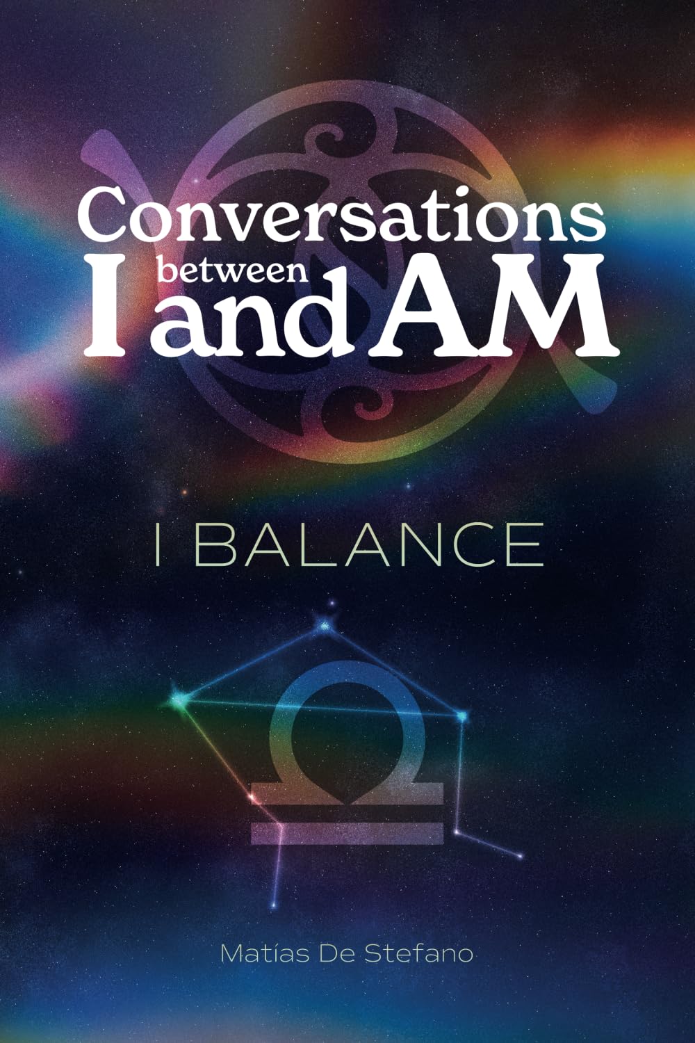 Conversations between I and Am: I BALANCE Philosophy