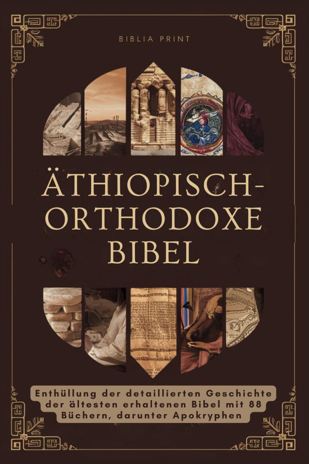 Äthiopisch-orthodoxe Bibel: Enthüllung der detaillierten Geschichte der ältesten erhaltenen Bibel mit 88 Büchern, darunter Apokryphen Religion & Esotericism