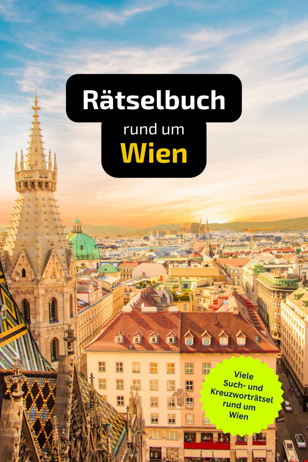 Rätselbuch rund um Wien: Tolles Geschenk für Wien-Touristen. Rätsel und Knobelei in einem Kreuzworträtselheft Leisure & Fun