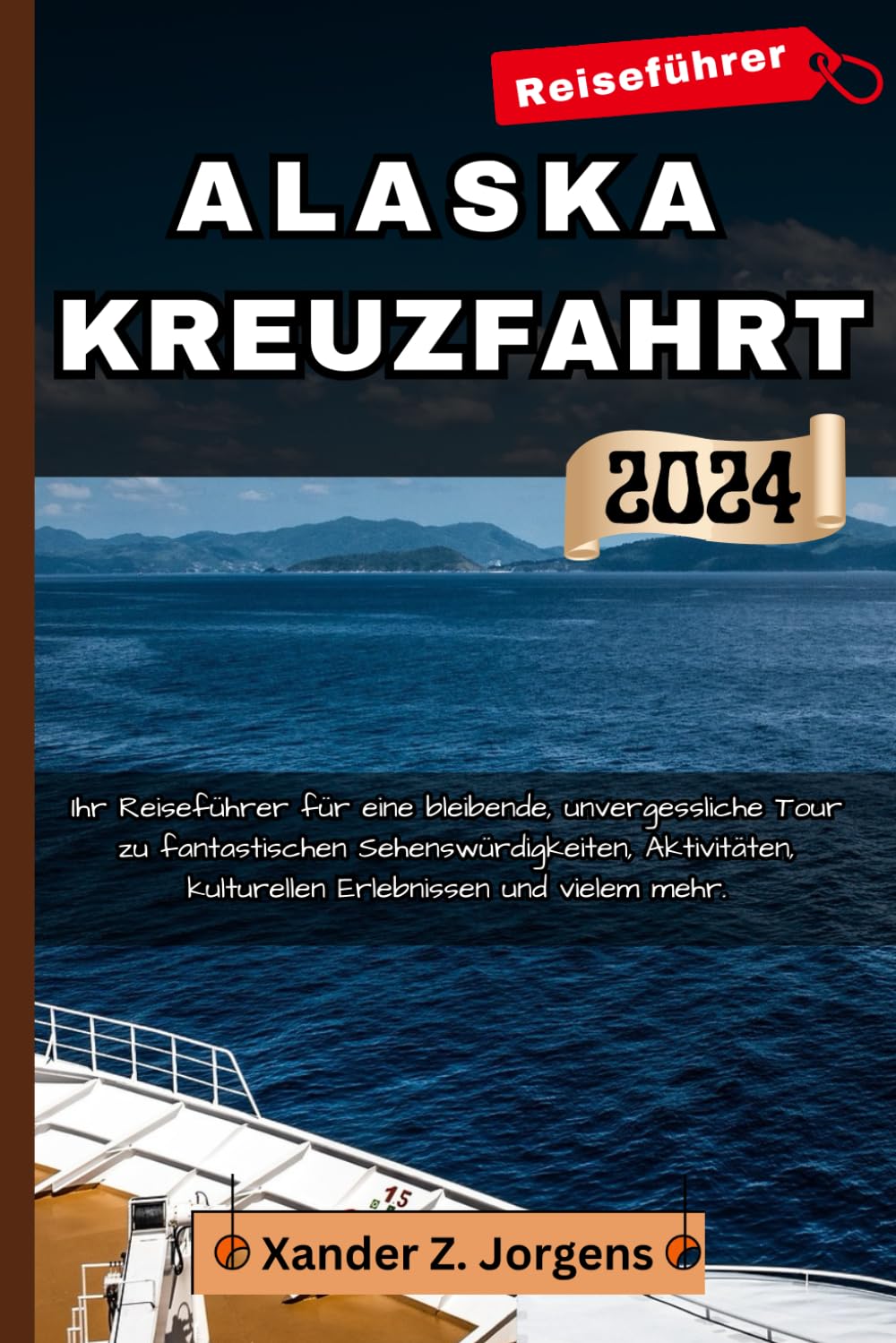 Alaska Kreuzfahrt Reiseführer 2024: Ihr Reiseführer für eine bleibende, unvergessliche Tour zu fantastischen Sehenswürdigkeiten, Aktivitäten, kulturellen Erlebnissen und vielem mehr. book