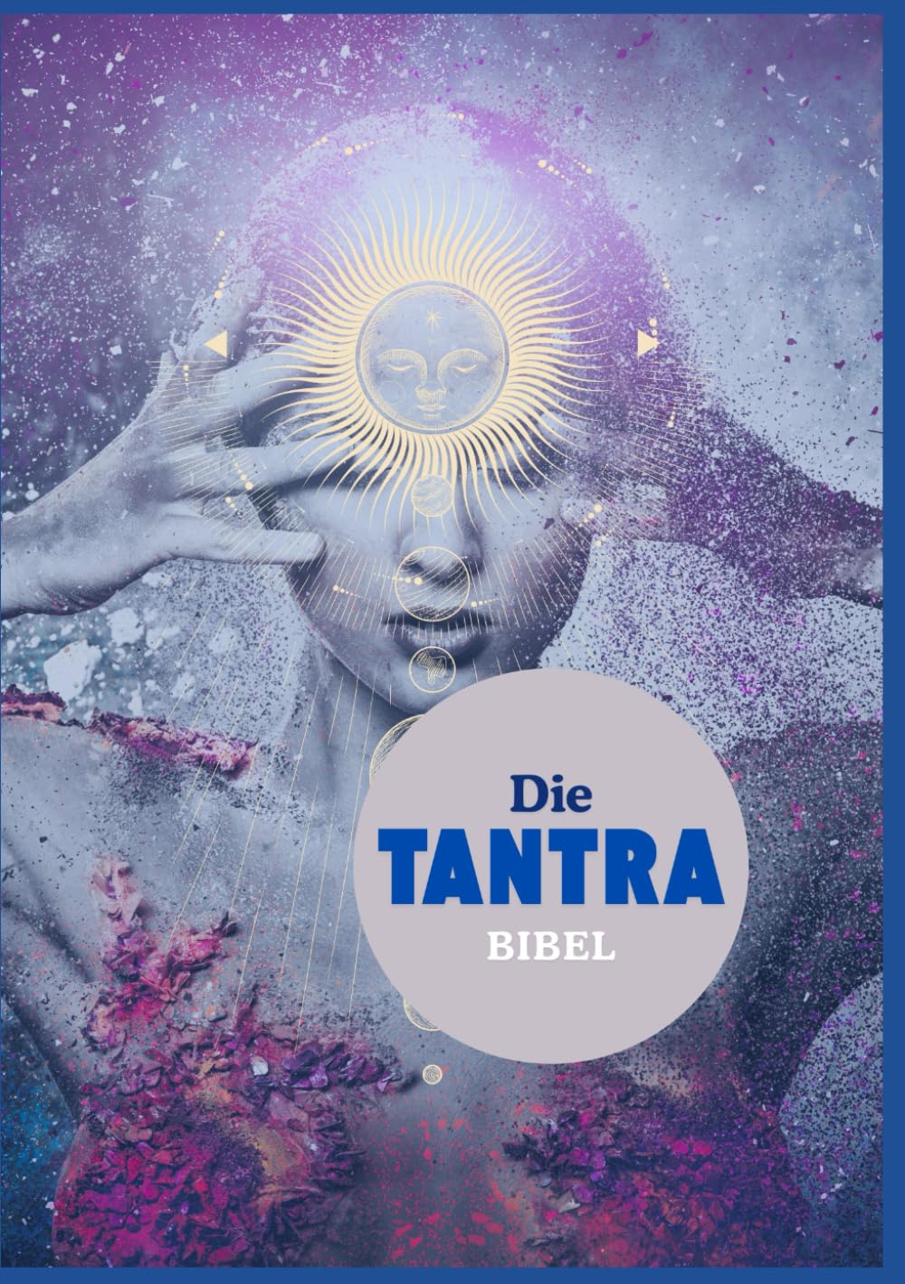 Die Tantra Bibel: Grundwissen Tantra – Tantra Yoga- Tantra Massage: NEU Calendars
