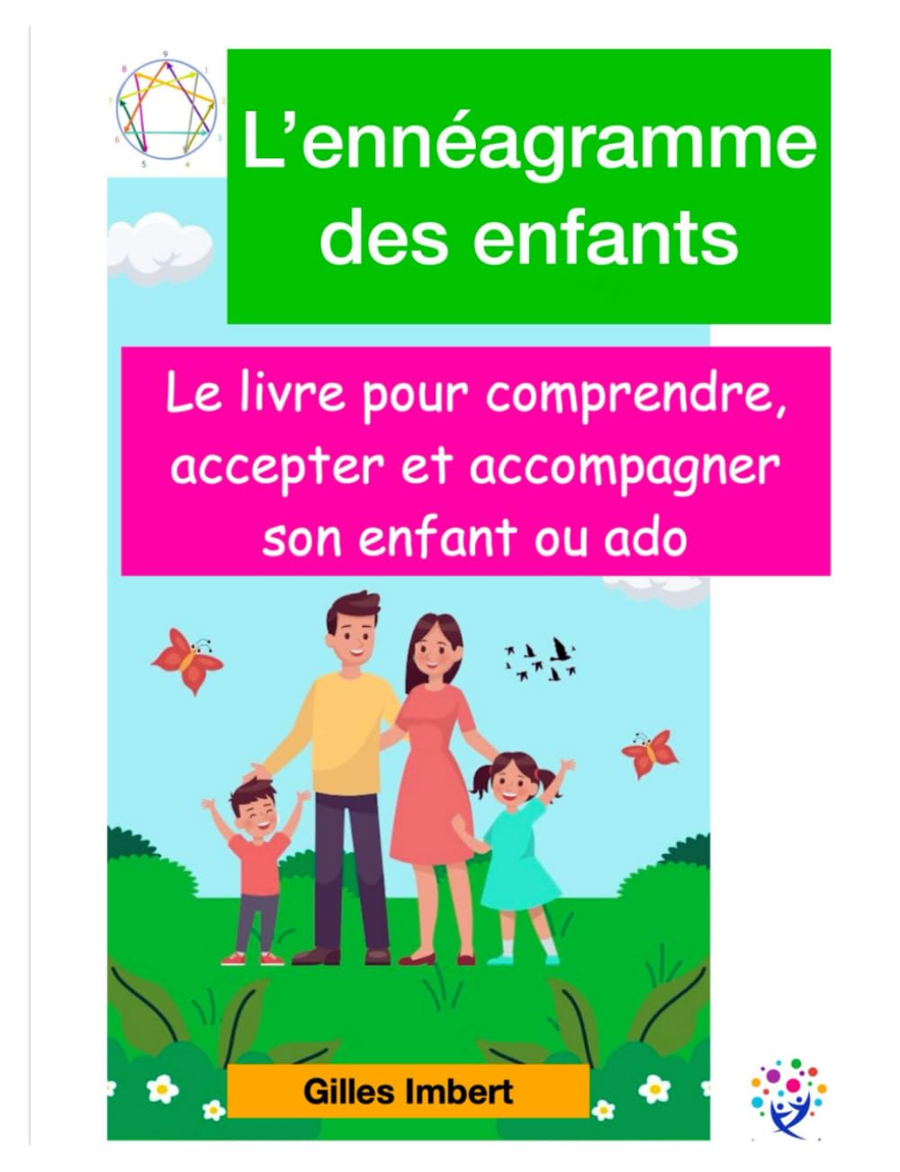 L'ennéagramme des enfants: Le livre pour comprendre, accepter et accompagner son enfant ou ado book