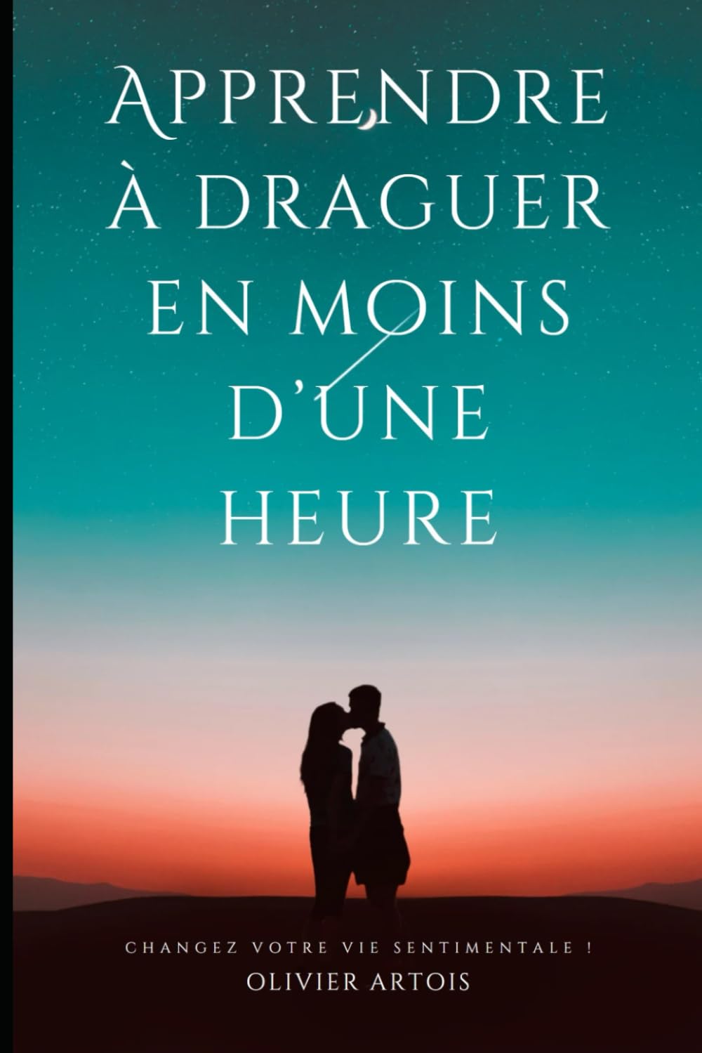 Apprendre à draguer en moins d'une heure: Changez votre vie sentimentale ! book