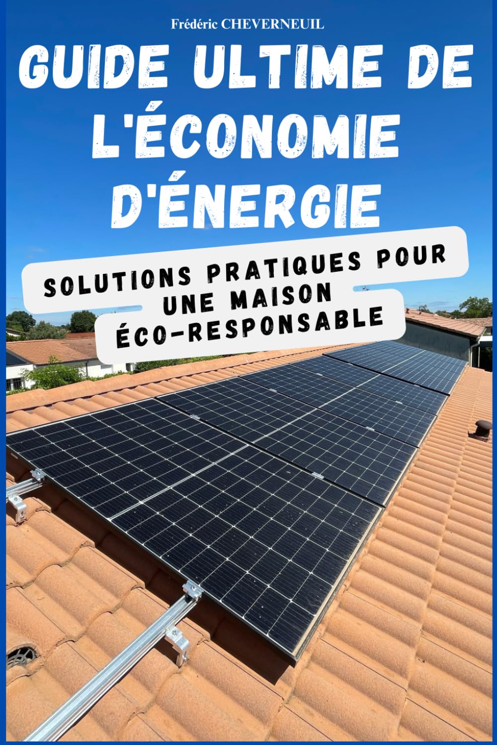 Guide Ultime de l'Économie d'Énergie: Solutions Pratiques pour une Maison Éco-Responsable Business, Finance & Career