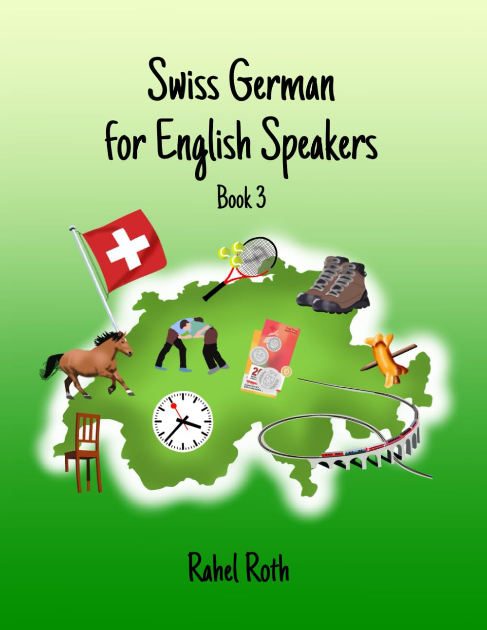 Swiss German for English Speakers: Book 3 Foreign Languages ​​& Dictionaries