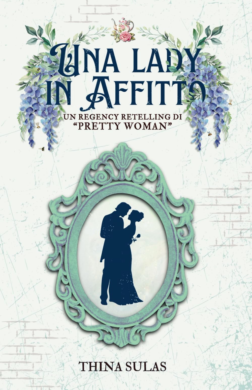UNA LADY IN AFFITTO: Un REGENCY RETELLING di PRETTY WOMAN book