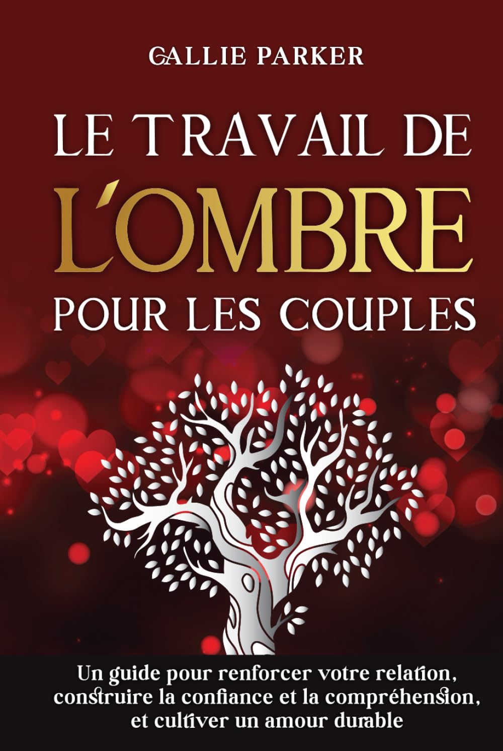 Le travail de l'ombre pour les couples : Un guide pour renforcer votre relation, construire la confiance et la compréhension, et cultiver un amour durable: Journal téléchargeable inclus! book