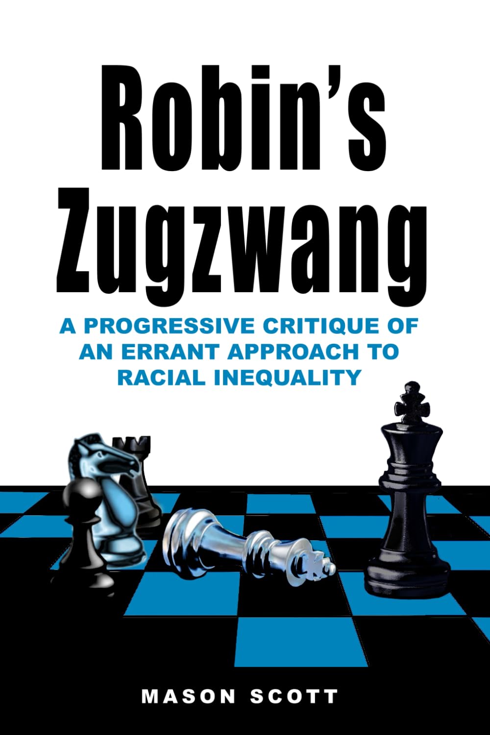 Robin's Zugzwang: A Progressive Critique Of An Errant Approach To Racial Inequality Social Sciences