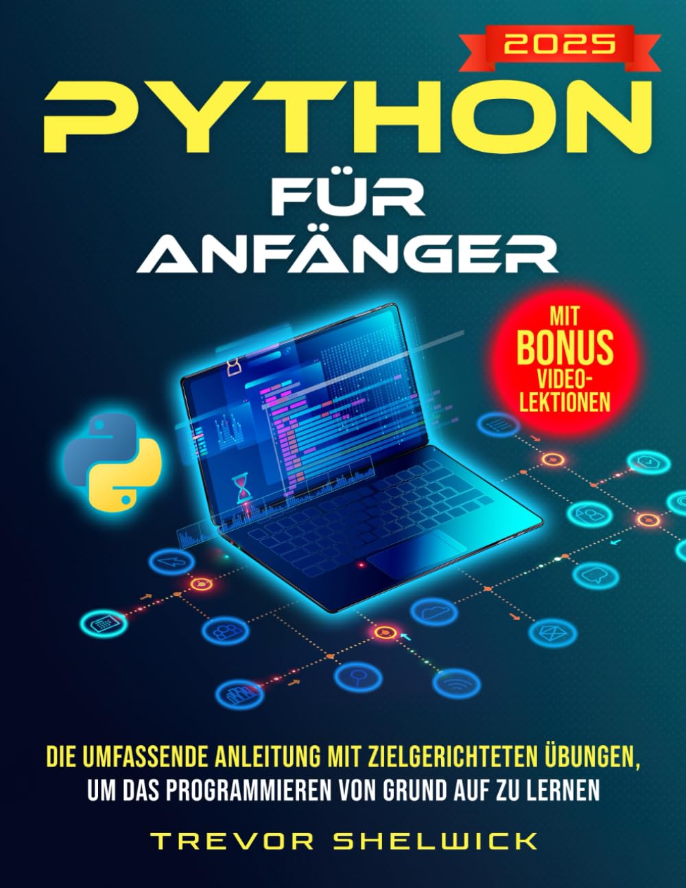 Python für Anfänger: Die umfassende Anleitung mit zielgerichteten Übungen, um das Programmieren von Grund auf zu lernen | Werden Sie zum Python-Profi und starten Sie eine erfolgreiche Karriere Business, Finance & Career
