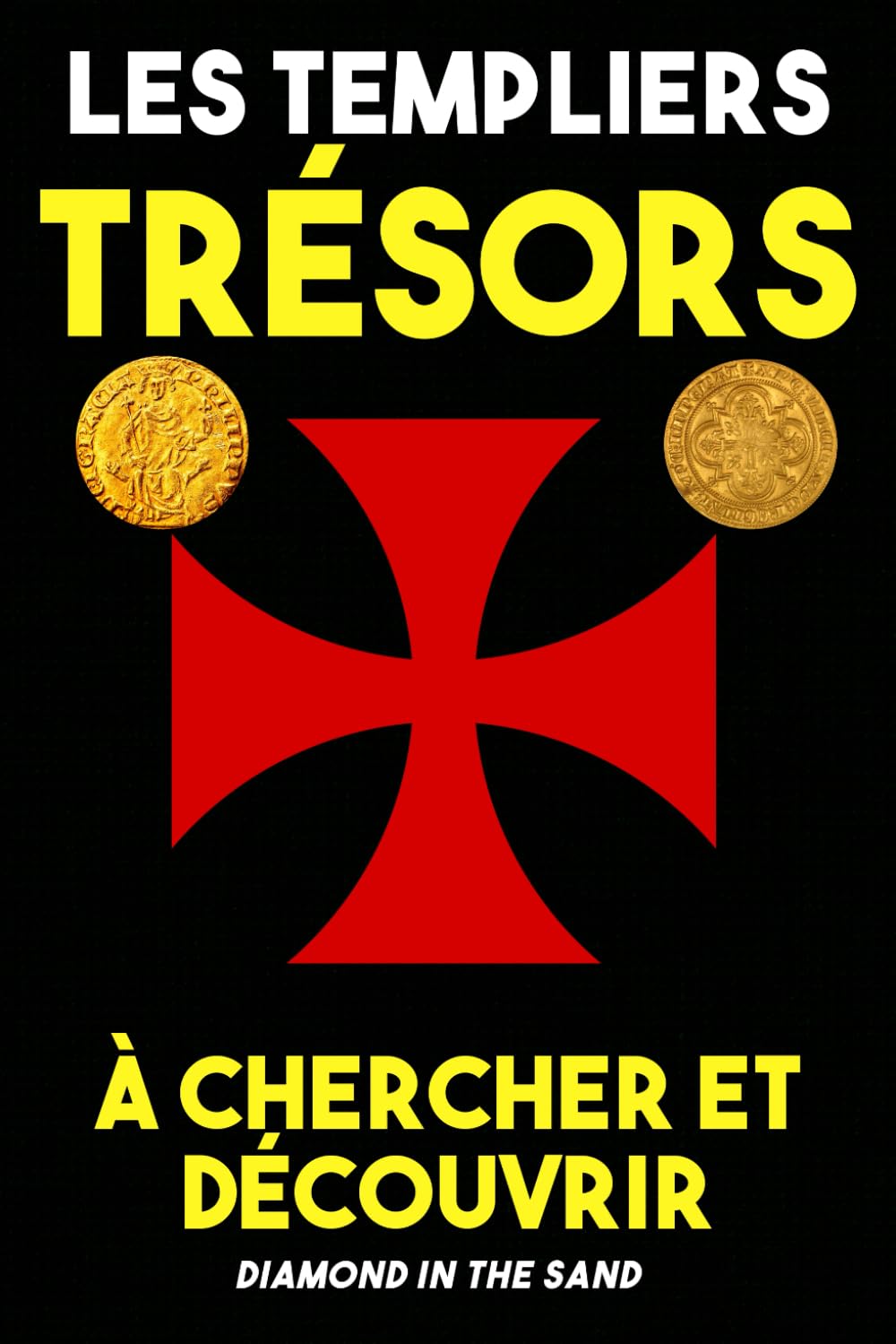 LES TEMPLIERS - Trésors à chercher et découvrir: 2 trésors à chercher et découvrir par région. Toutes les régions comprises dans ce guide. Inclus comprendre les Templiers ! book