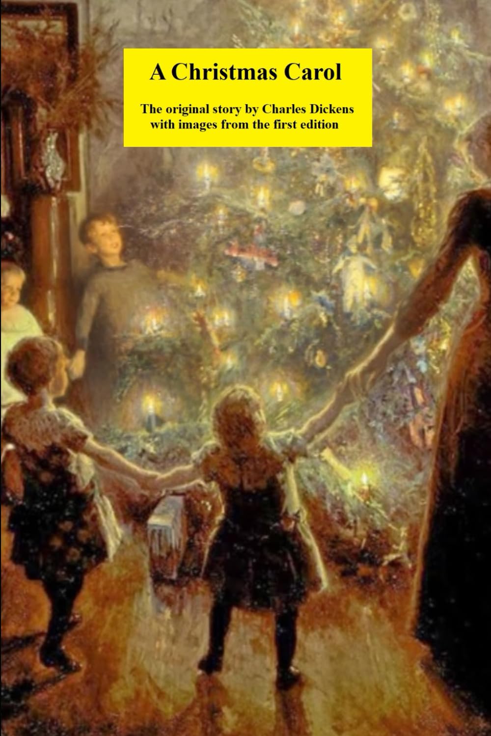 A Christmas Carol: The original story by Charles Dickens with images from the first edition book