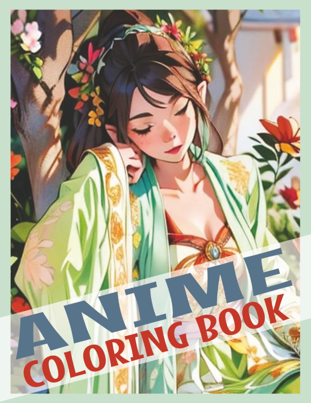 Anime Coloring Book: For Adults and Teens Featuring Beautiful Girls, Cute Characters, Relaxing Designs and Much More Film, Art & Culture