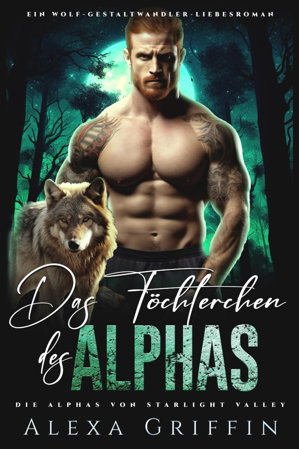 Das Töchterchen des Alphas: Ein Wolf-Gestaltwandler-Liebesroman (Die Alphas von Starlight Valley, Band 2) Action & Adventure