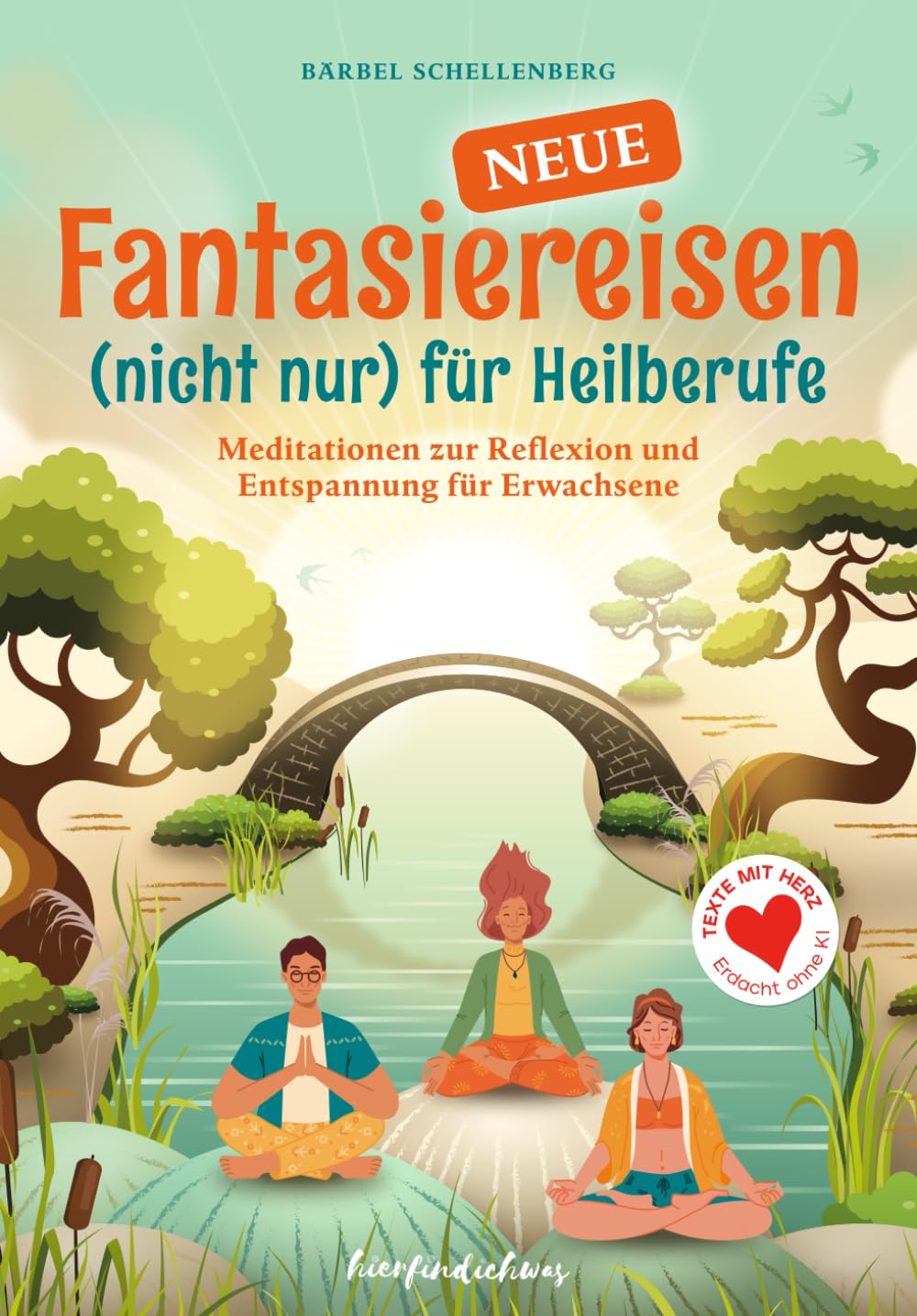 Neue Fantasiereisen (nicht nur) für Heilberufe: Meditationen zur Reflexion und Entspannung für Erwachsene Health, Nutrition & Fitness