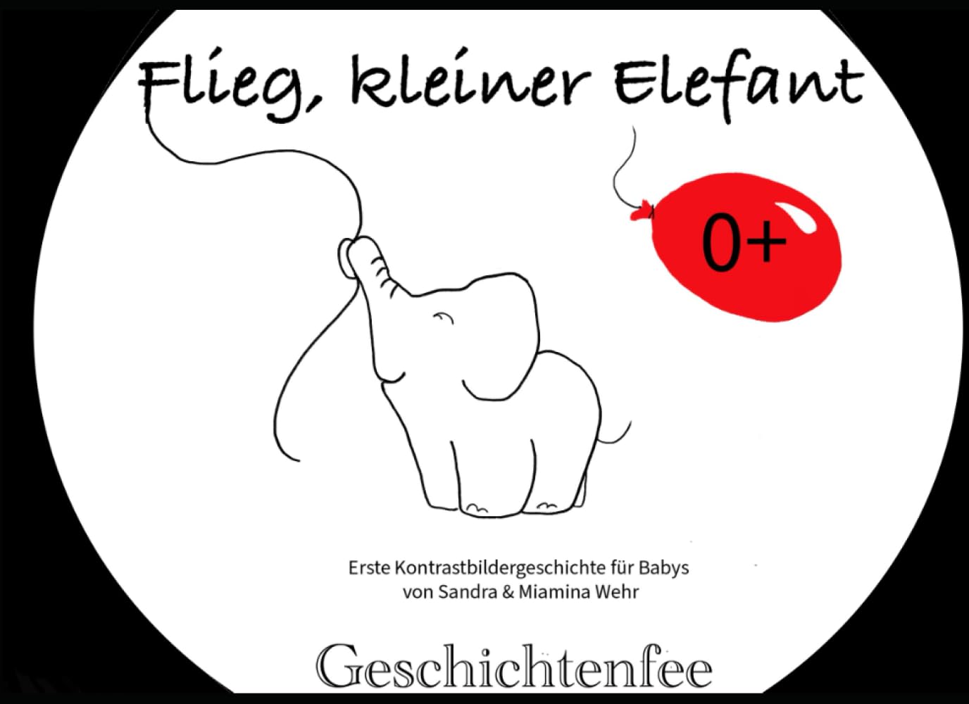 Flieg, kleiner Elefant: Erste Kontrastbildergeschichte für Babys book
