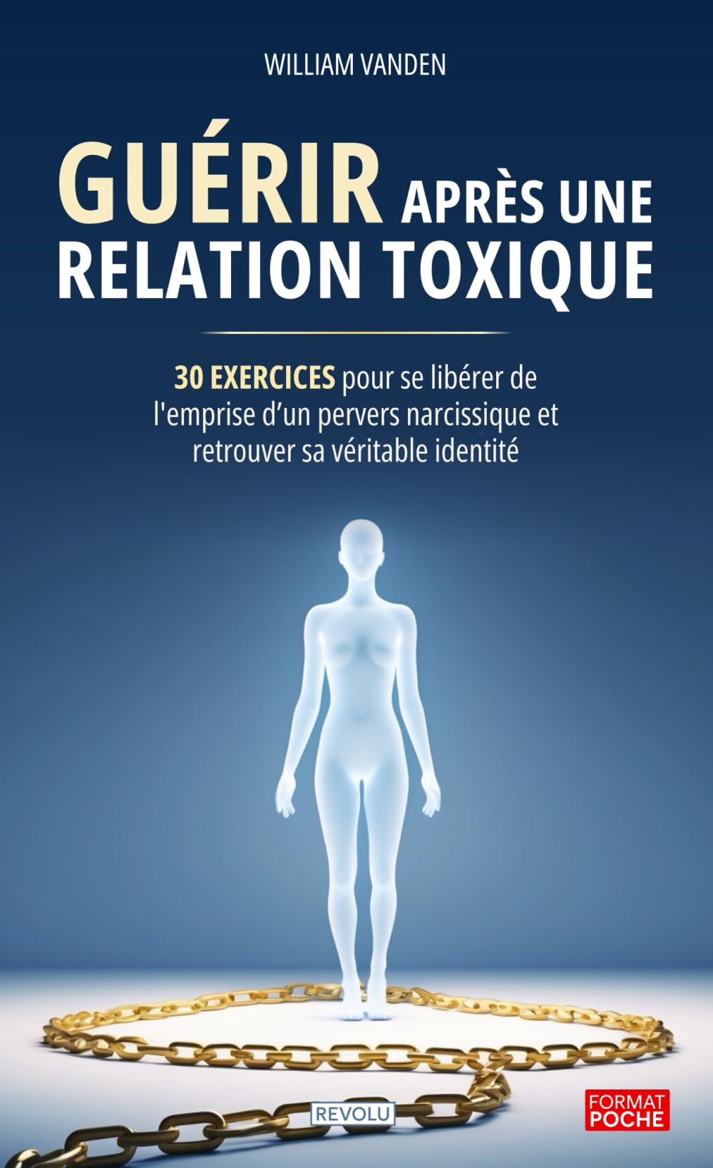 Guérir après une relation toxique: 30 exercices pour se libérer de l'emprise d’un pervers narcissique et retrouver sa véritable identité book