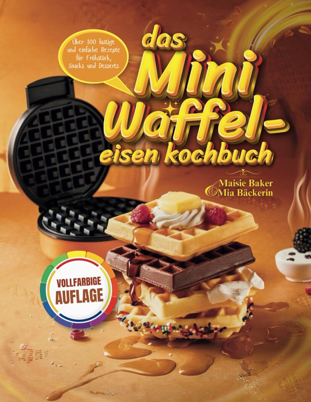 Das Mini-Waffeleisen-Kochbuch (GERMAN EDITION): Über 100 lustige und einfache Rezepte für Frühstück, Snacks und Desserts Cooking & Enjoying
