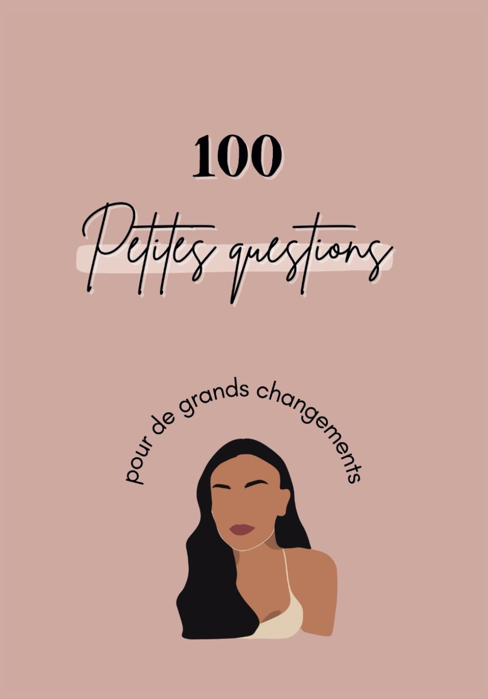 100 petites questions pour de grands changements book