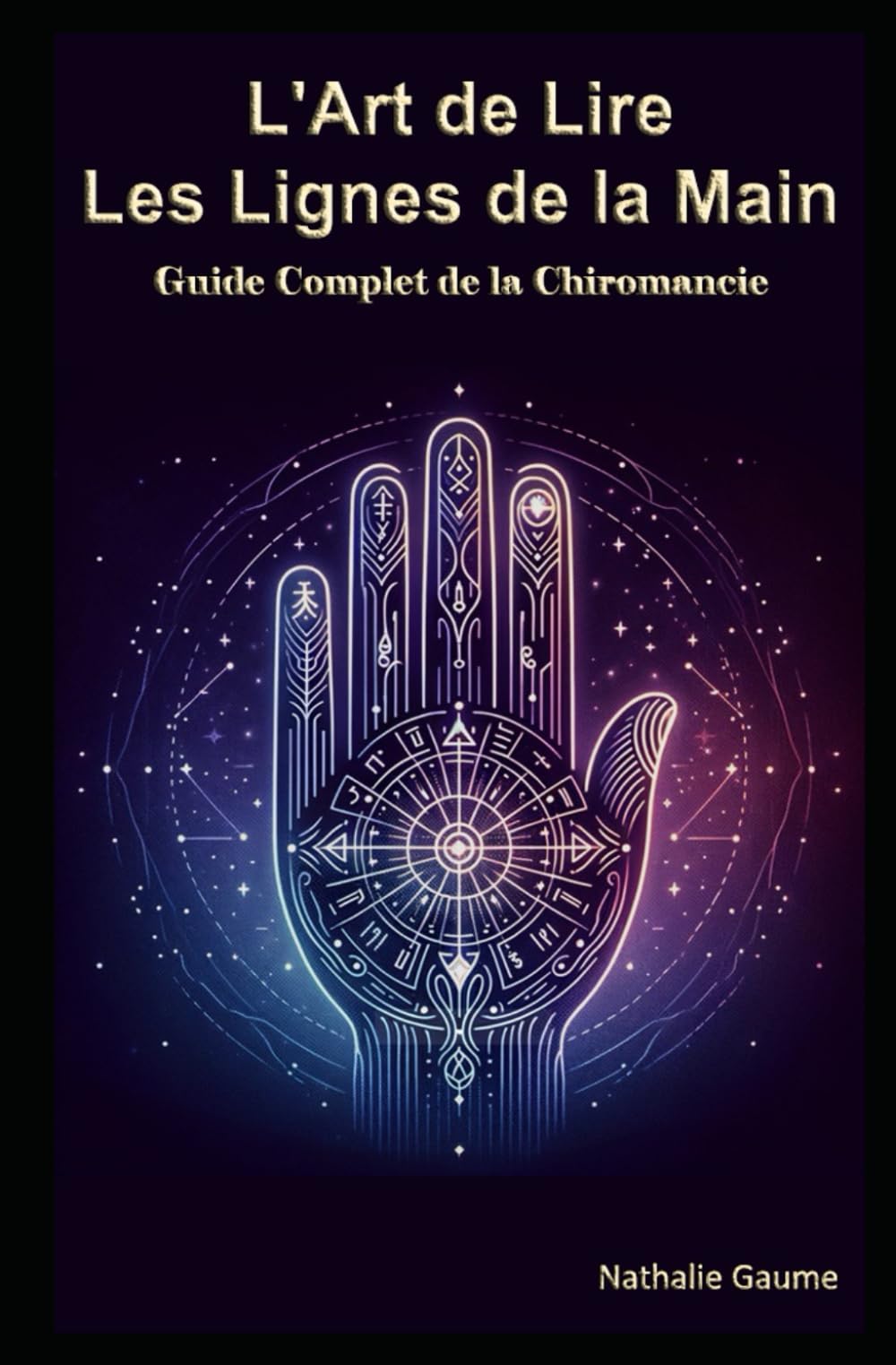 L'Art de Lire les Lignes de la Main: Guide Complet de la Chiromancie book
