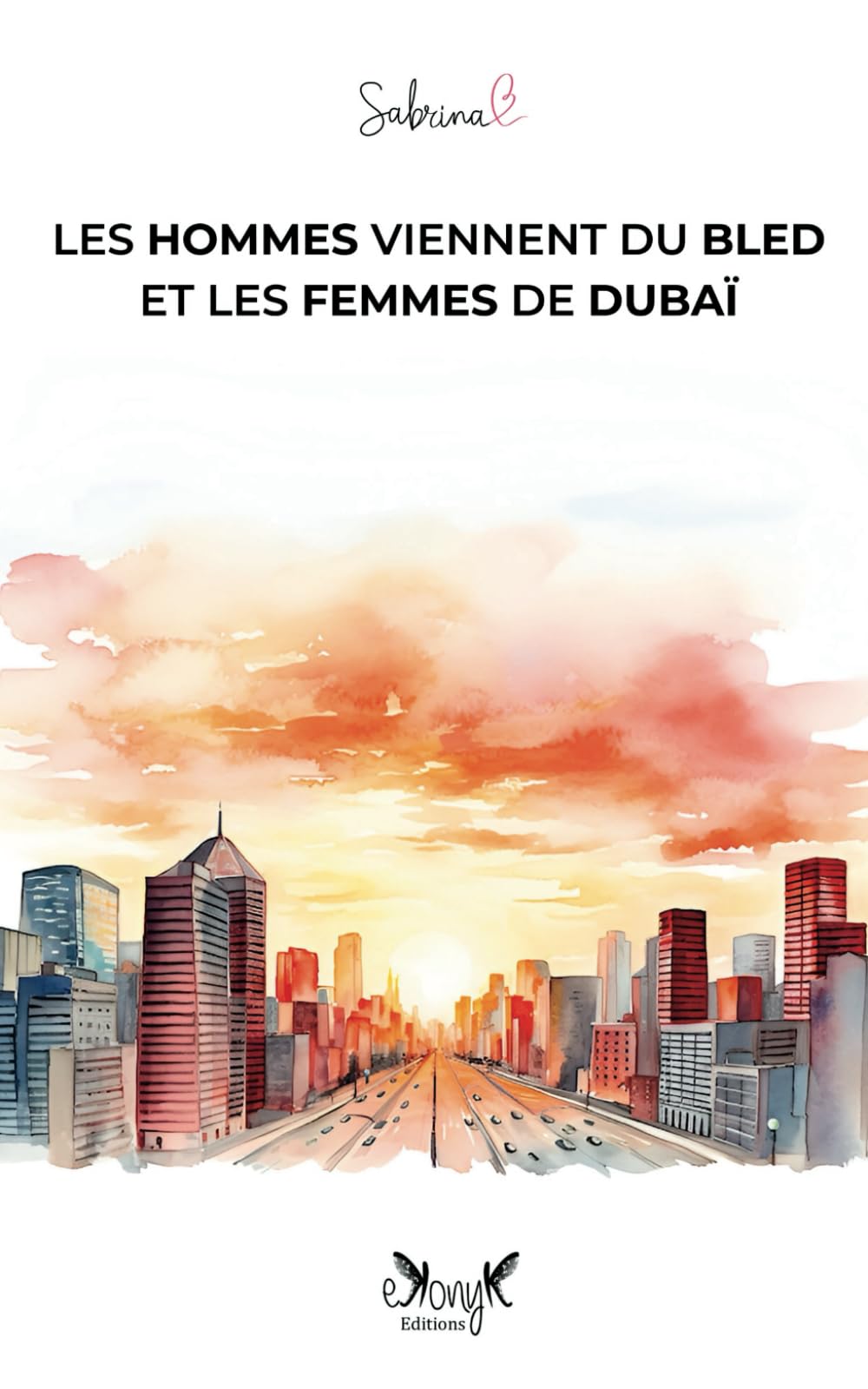 Les hommes viennent du Bled et les femmes de Dubaï book