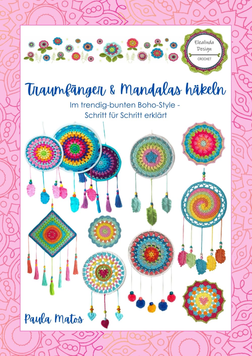 Traumfänger & Mandalas häkeln: Im trendig-bunten Boho-Style – Schritt für Schritt erklärt Hobbies & Crafts