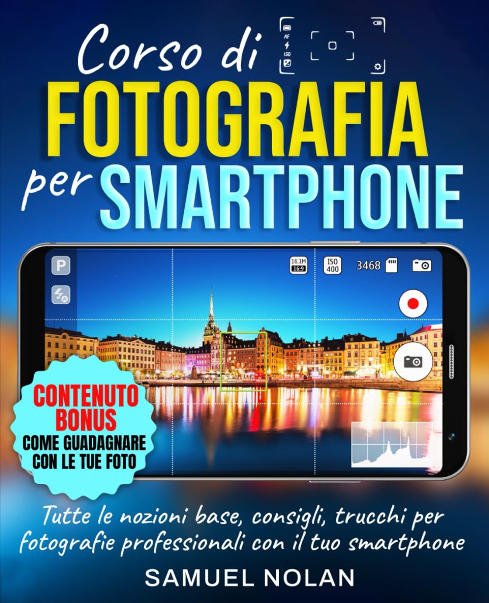Corso di Fotografia per Smartphone: sapevi che puoi fotografare la Via Lattea con il tuo Smarphone? book