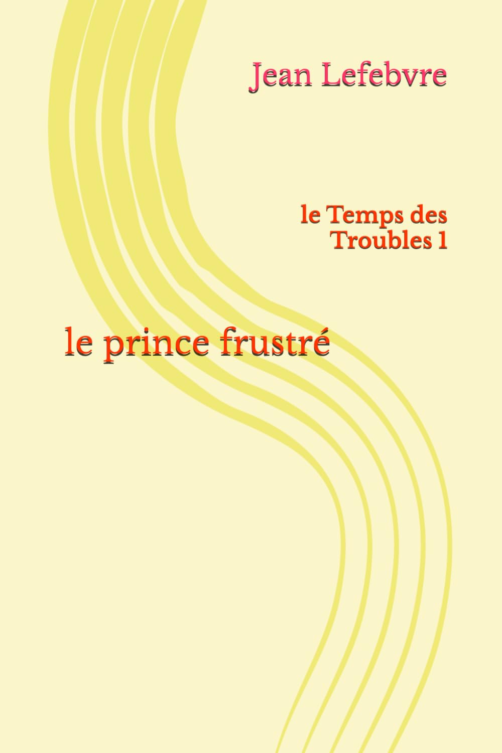 le prince frustré: le Temps des Troubles 1 book