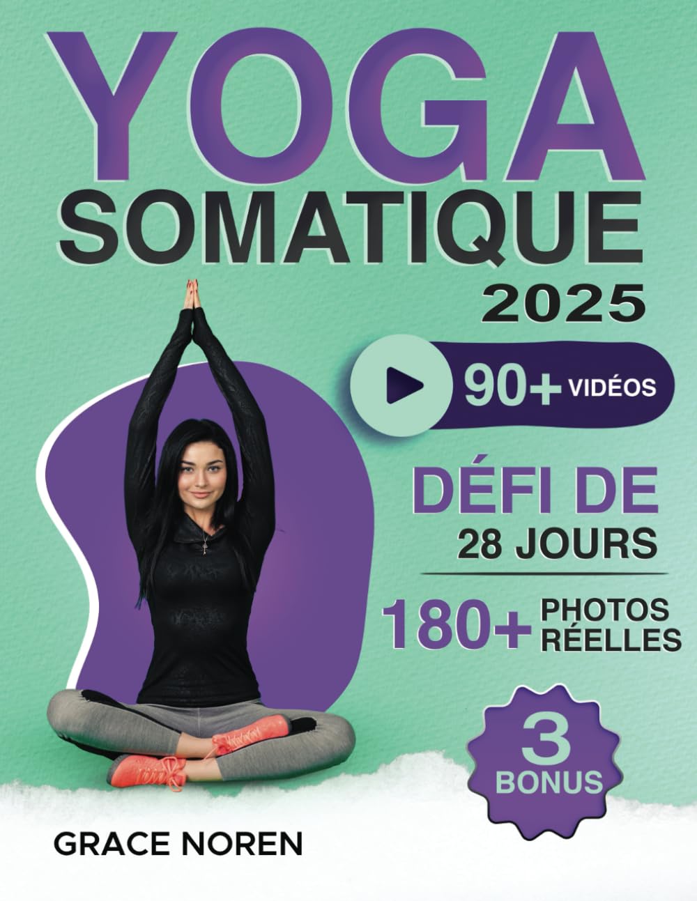Yoga Somatique: 90+ Exercices Vidéo avec 180+ Illustrations par une Instructrice pour Apaiser l'Anxiété, Soulager les Tensions, Perte de Poids et Bien-Être Émotionnel | Défi de 28 Jours Inclus Health, Nutrition & Fitness