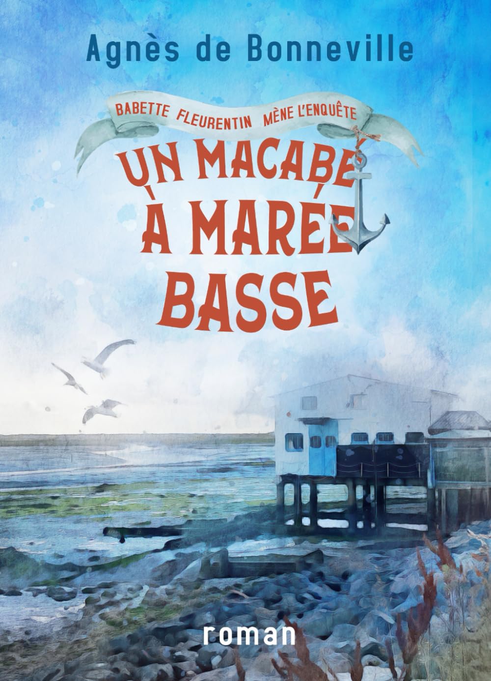Un macabé à marée basse: cosy mystery à l'Oléronaise (Babette Fleurentin mène l'enquête, Band 1) Contemporary literature