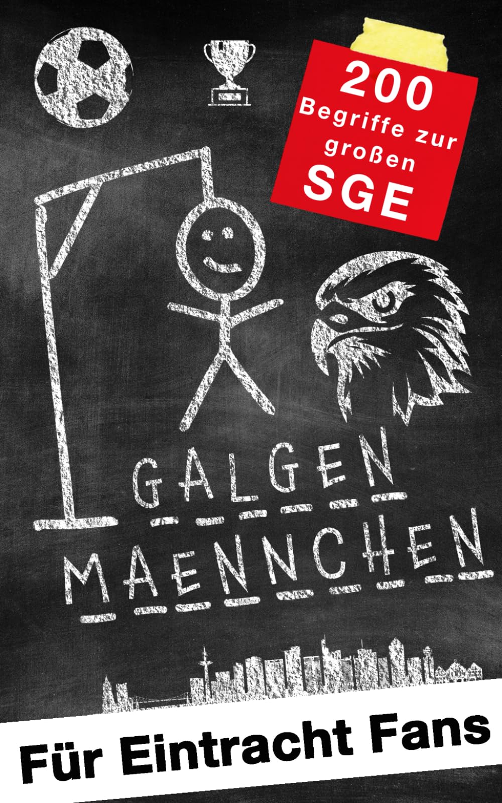 Galgenmännchen für Eintracht Fans - Das Partyspiel für zuhause oder unterwegs - Spiel ab 2 Personen: 100 + 100 Bonuswörter Hangman-Block für unterwegs ... für Kinder, Jugendliche und Erwachsene Leisure & Fun