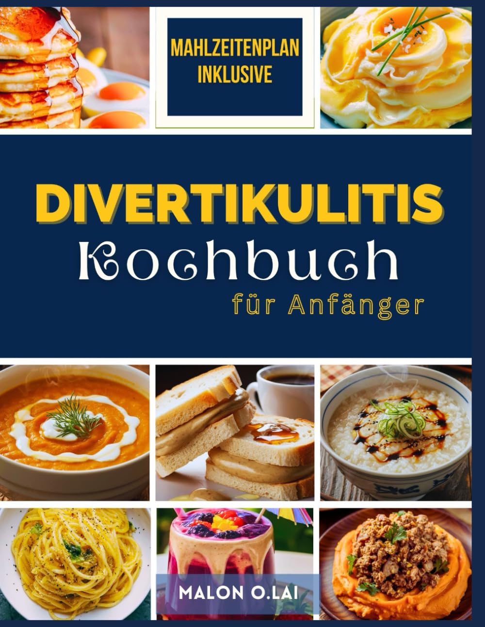 Divertikulitis Kochbuch für Anfänger: Leckeres und einfaches Rezept mit Ernährungsplan für ein gesünderes Leben Medicine