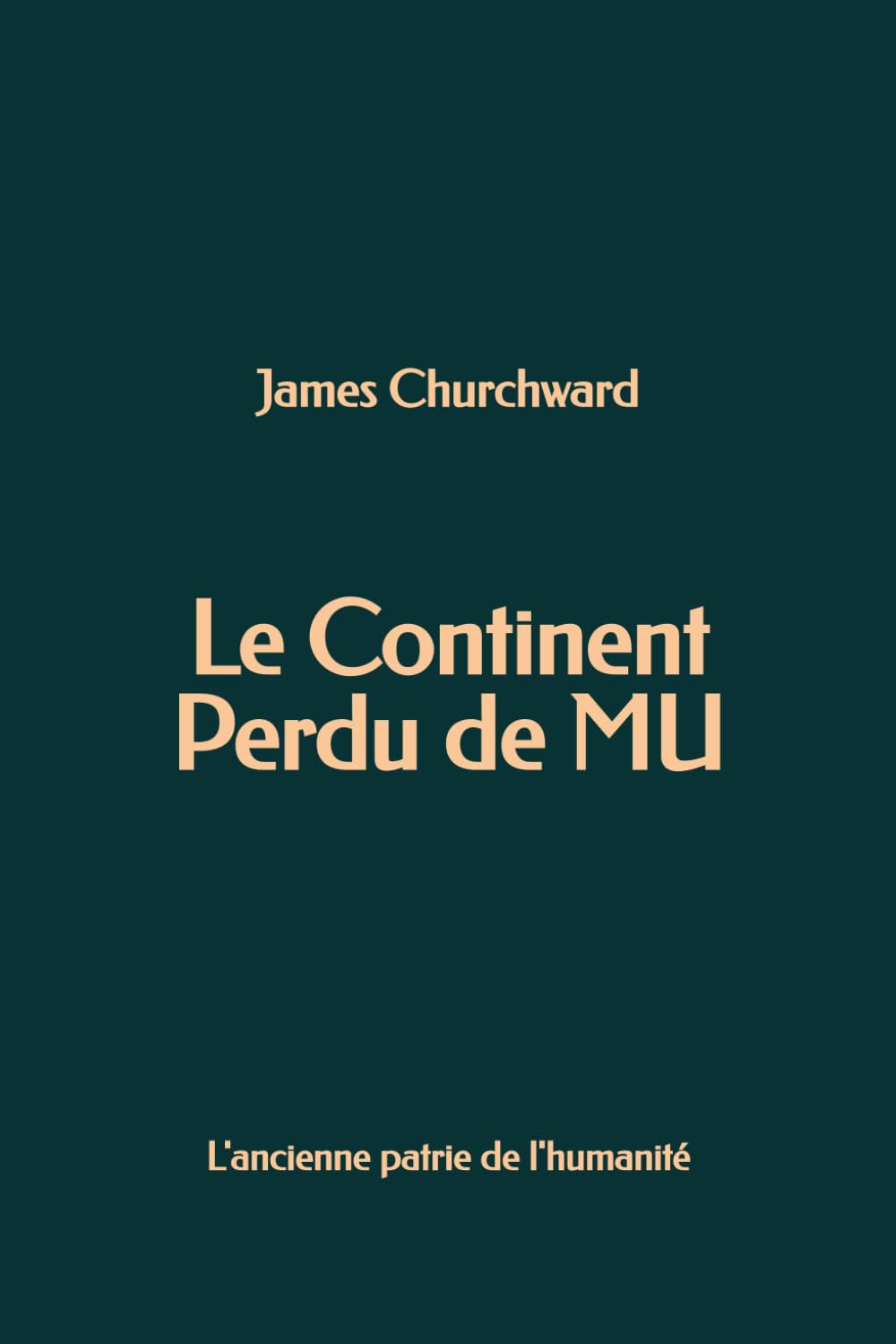 Le Continent Perdu de MU: L'ancienne patrie de l'humanité book