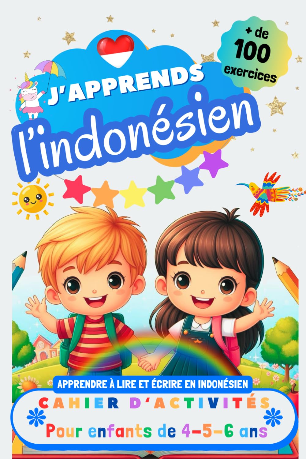 J’apprends l’Indonésien, Cahier d’activités pour enfants de 4, 5 et 6 ans: Plus de 100 exercices : Apprendre à lire et écrire en Indonésien Foreign Languages ​​& Dictionaries