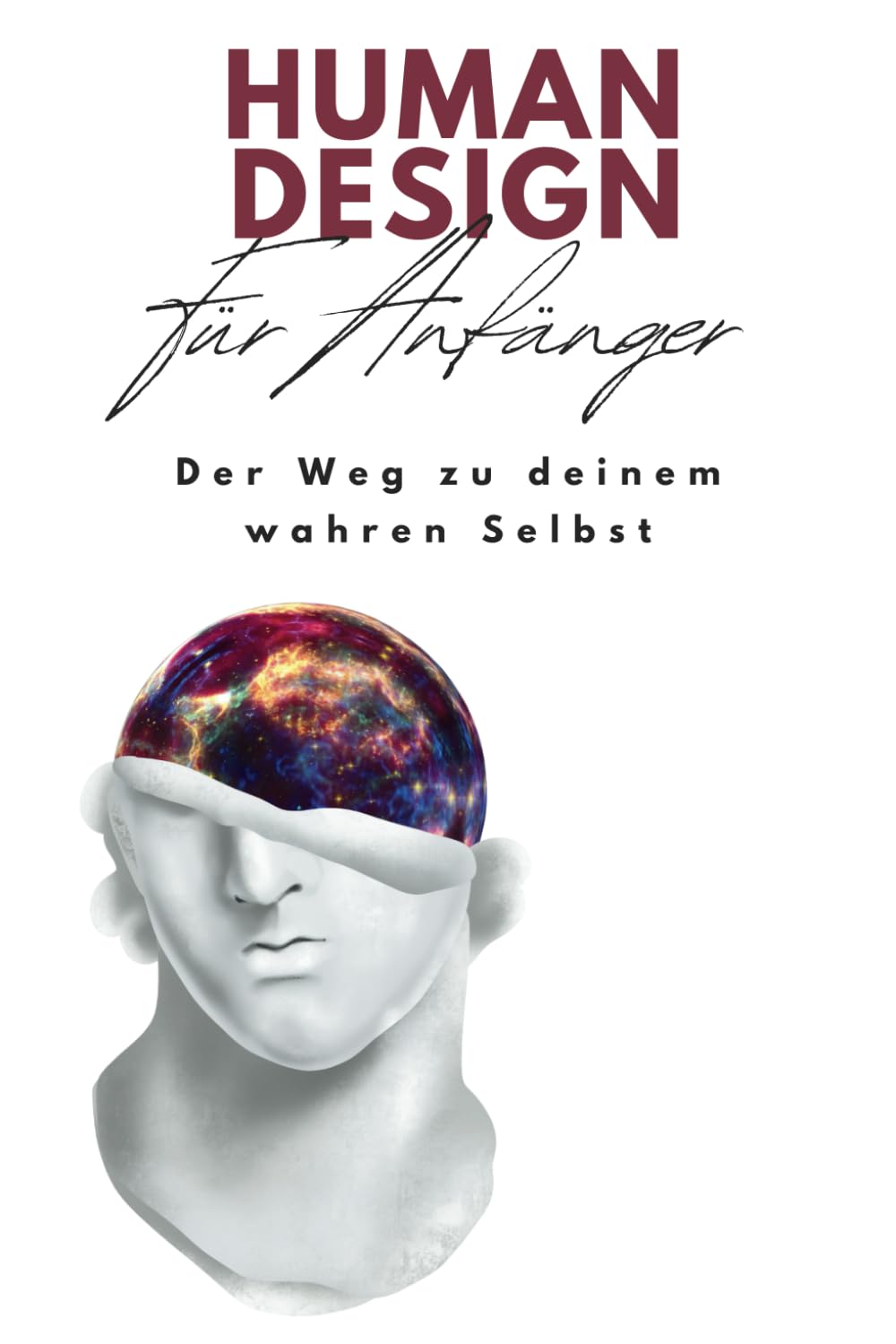 Human Design einfach erklärt: Entdecke deine einzigartige Energie für Erfolg und Erfüllung: Erfahre, wie Human Design verschiedene Lebensbereiche ... bis hin zu persönlicher Entfaltung. Religion & Esotericism
