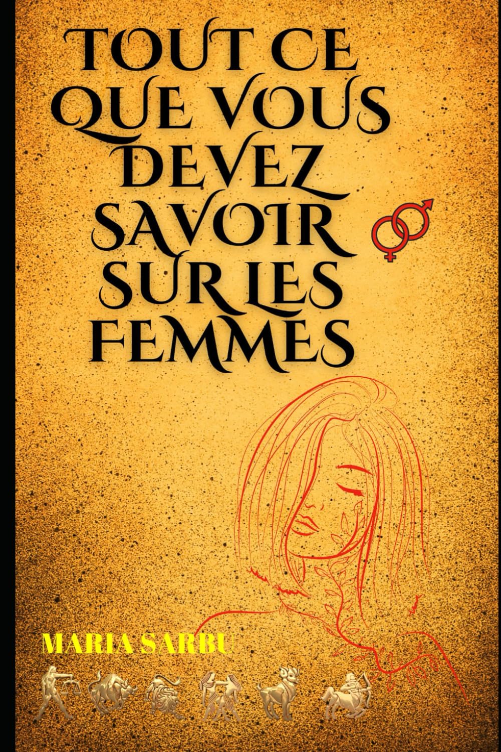 Tout ce que vous devez savoir sur les femmes: Les atouts incontournables et leur mission féminine book