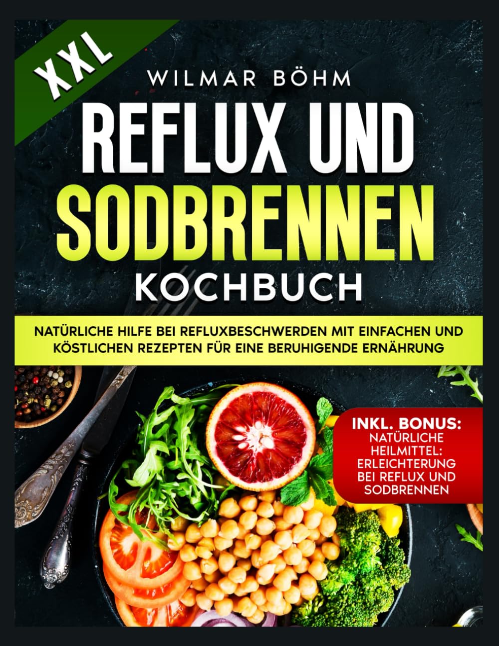 Reflux und Sodbrennen Kochbuch: Natürliche Hilfe bei Refluxbeschwerden mit einfachen und köstlichen Rezepten für eine beruhigende Ernährung Health, Nutrition & Fitness