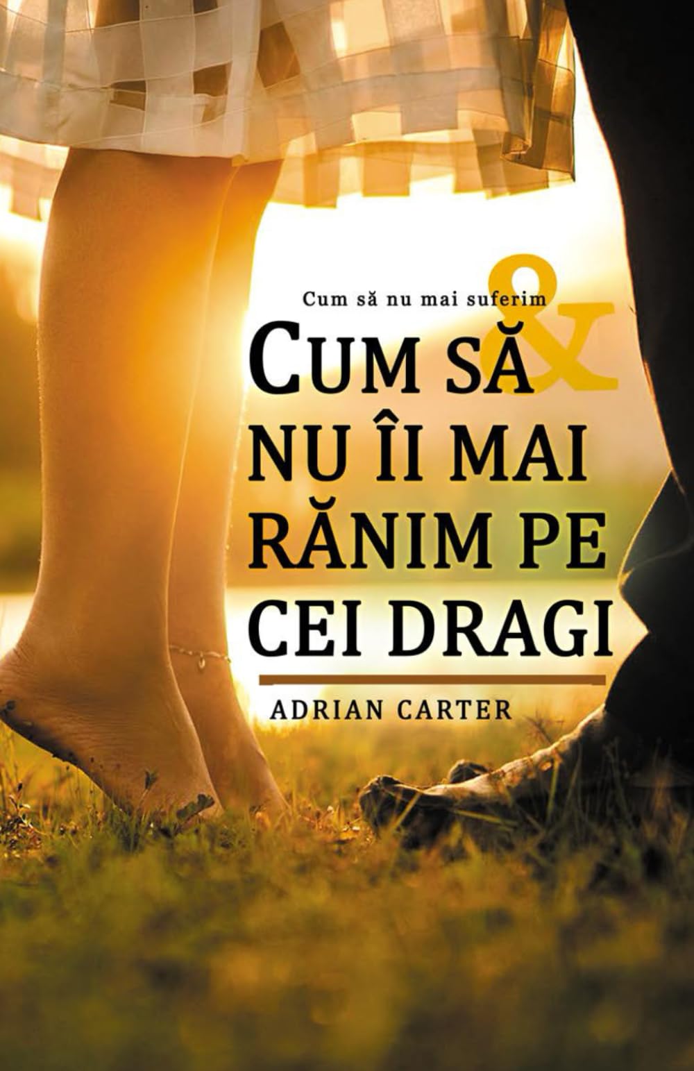 Cum să nu îi mai rănim pe cei dragi Partnership & Love