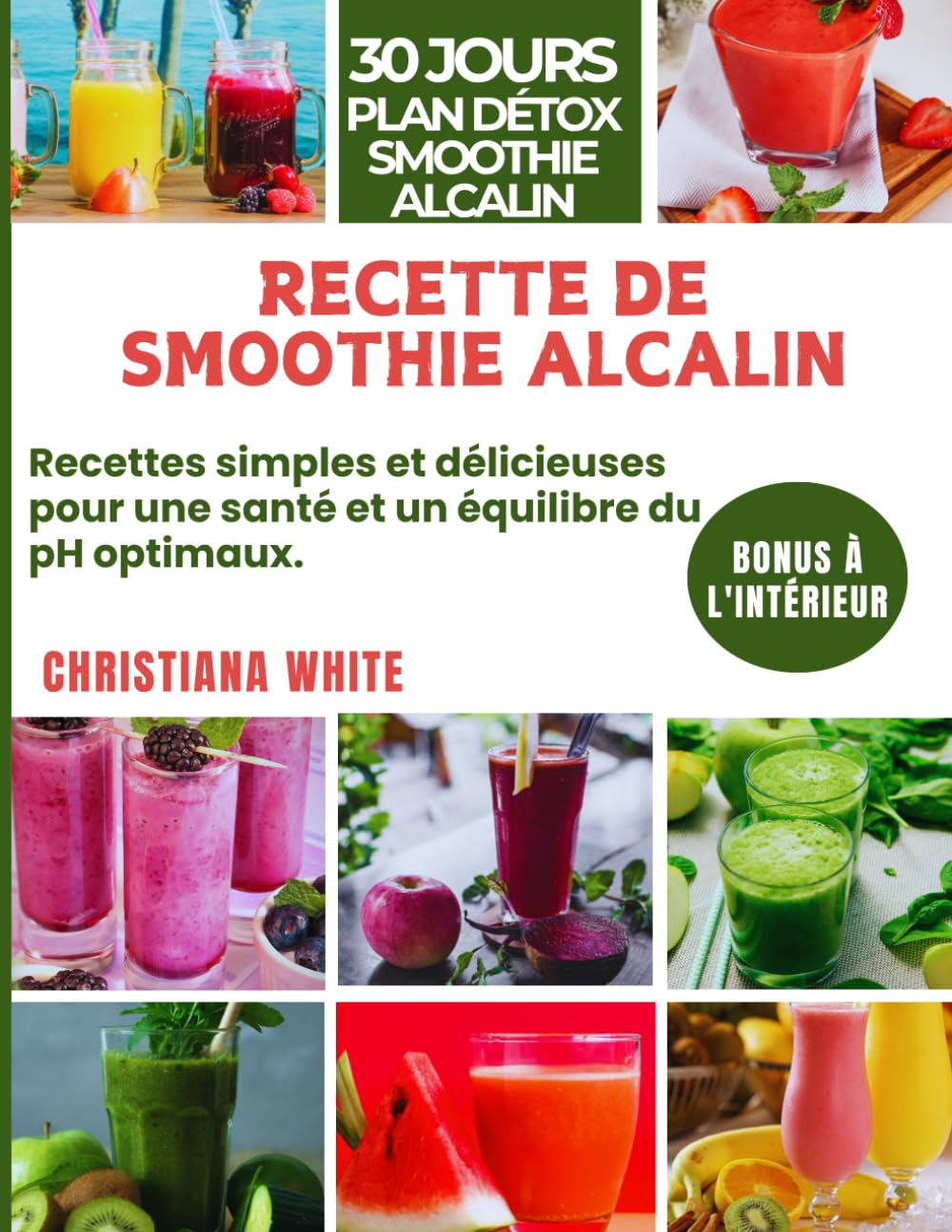 RECETTE DE SMOOTHIE ALCALIN: Recettes simples et délicieuses pour une santé et un équilibre du pH optimaux. book