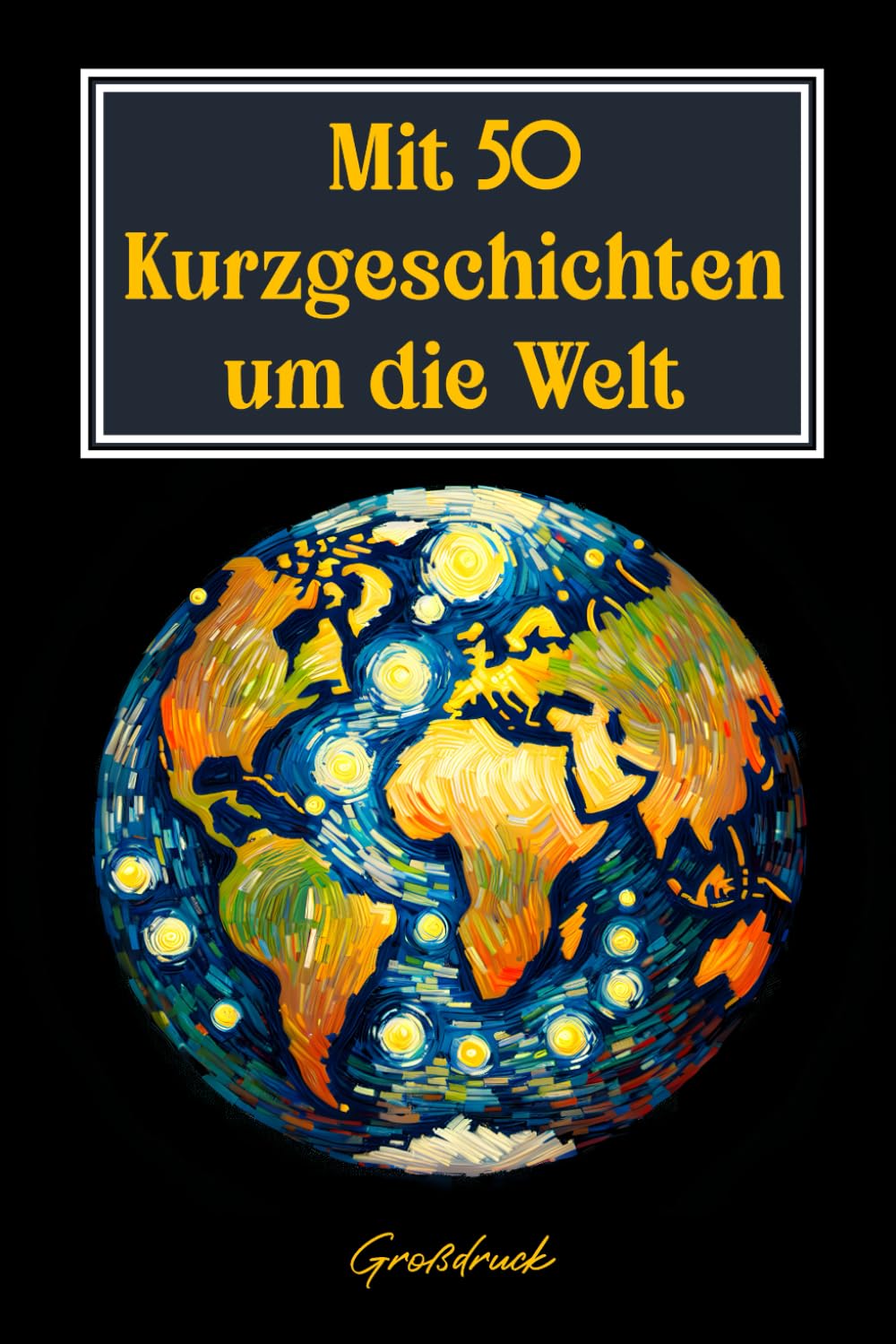 Kurzgeschichten für Senioren - Große Schrift: Mit 50 Kurzgeschichten um die Welt - Großdruck / in großer Schrift für gute Laune & Entspannung - Auch für Senioren mit Demenz Essays & Short Stories