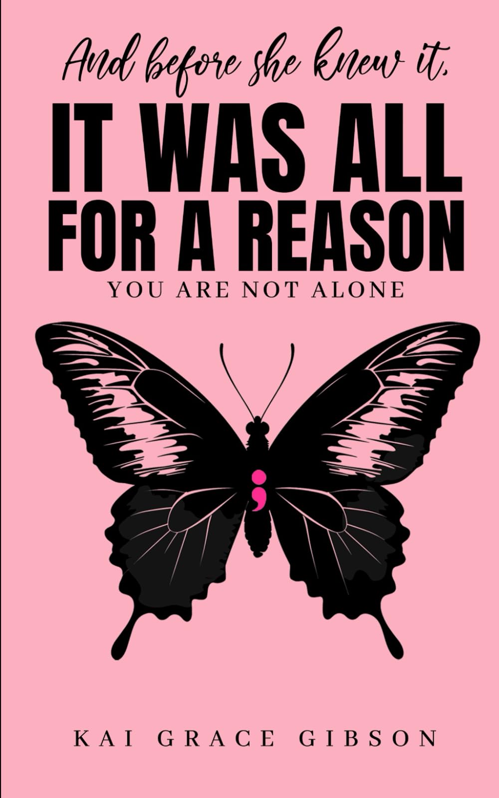 And before she knew it, it was all for a reason: You are not alone Poetry