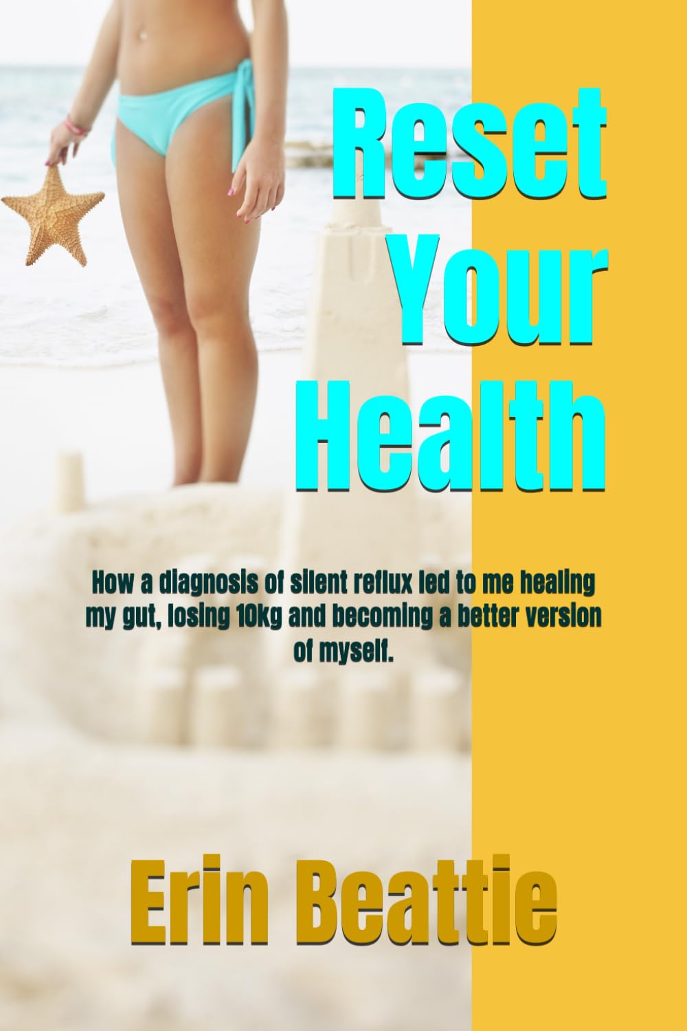 Reset Your Health: How a diagnosis of silent reflux led to me healing my gut, losing 10kg and becoming a better version of myself. Health, Nutrition & Fitness