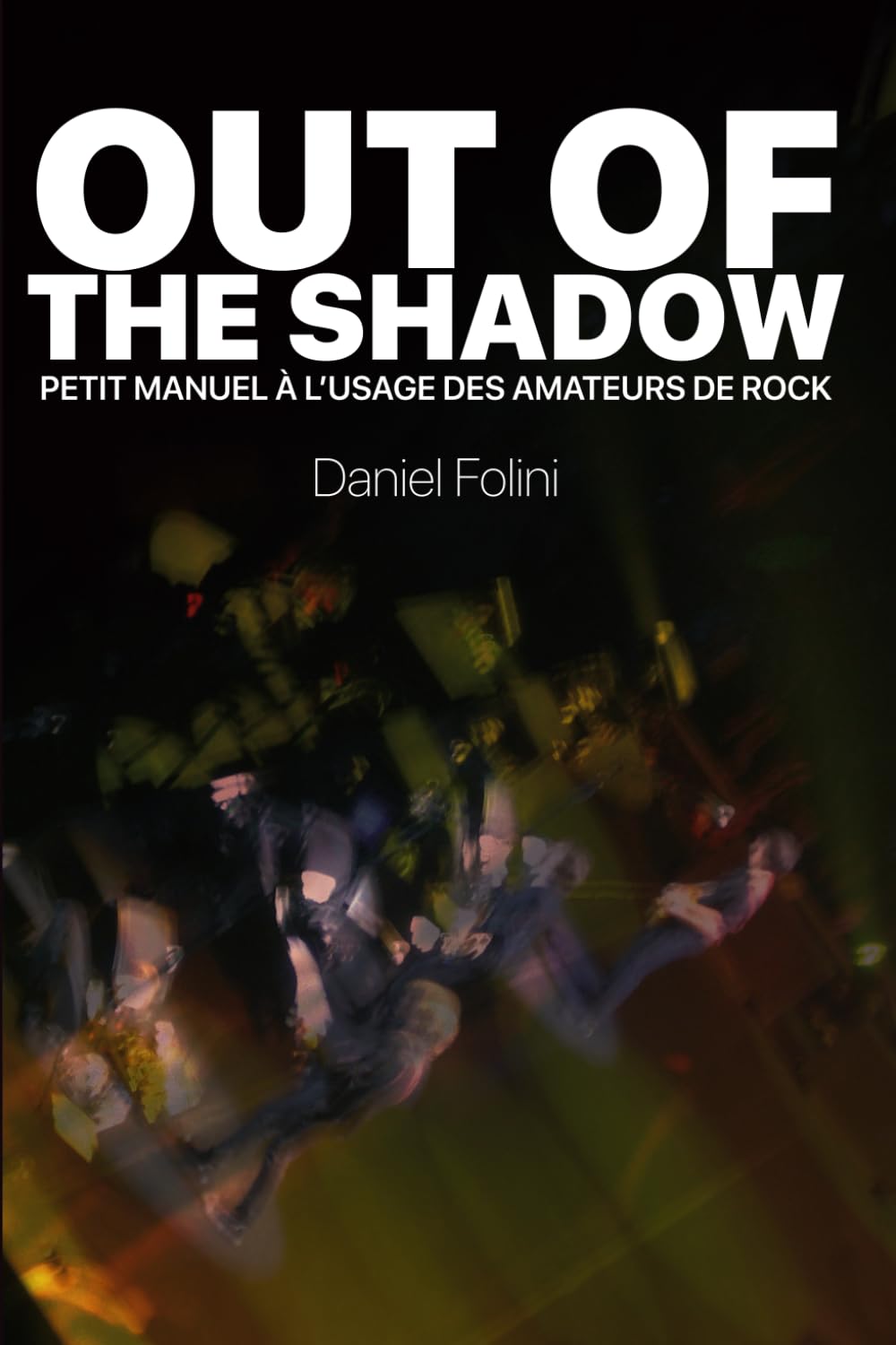 Out of the Shadow: Petit manuel à l'usage des amateurs du rock book