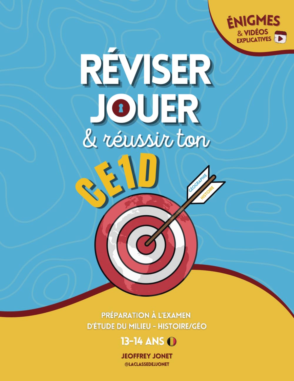 Réviser, jouer et réussir ton CE1D (2e édition): Préparation à l'examen d'étude du milieu, histoire, géographie - Belgique - 13/14 ans Education & Training