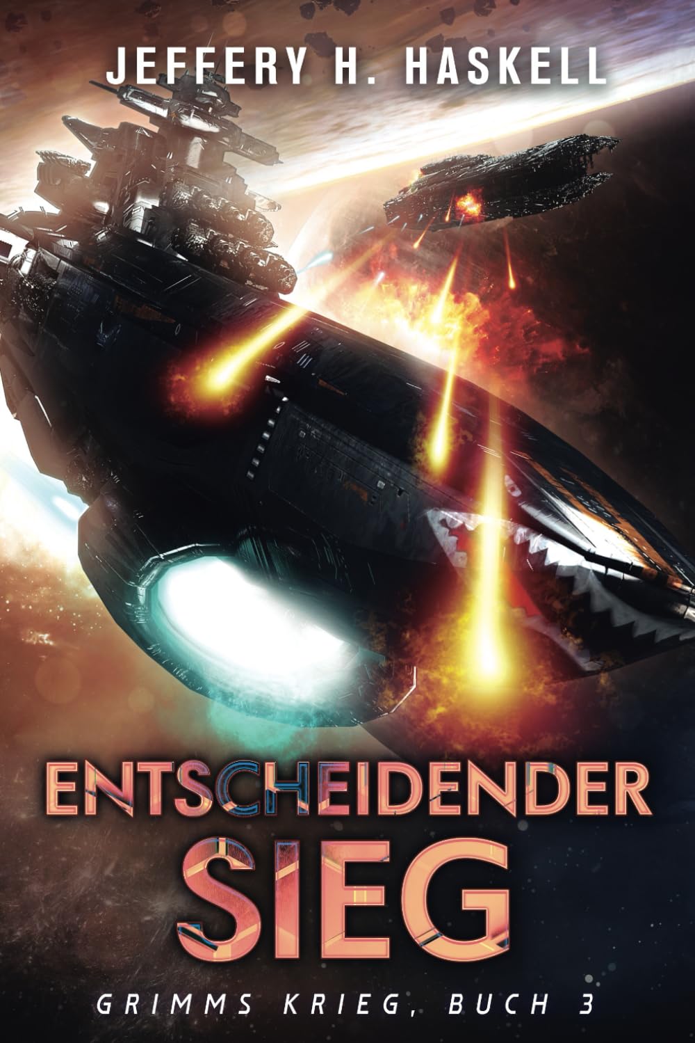 Entscheidender Sieg: Eine militärische Science-Fiction-Serie (Grimms Krieg, Band 3) Action & Adventure