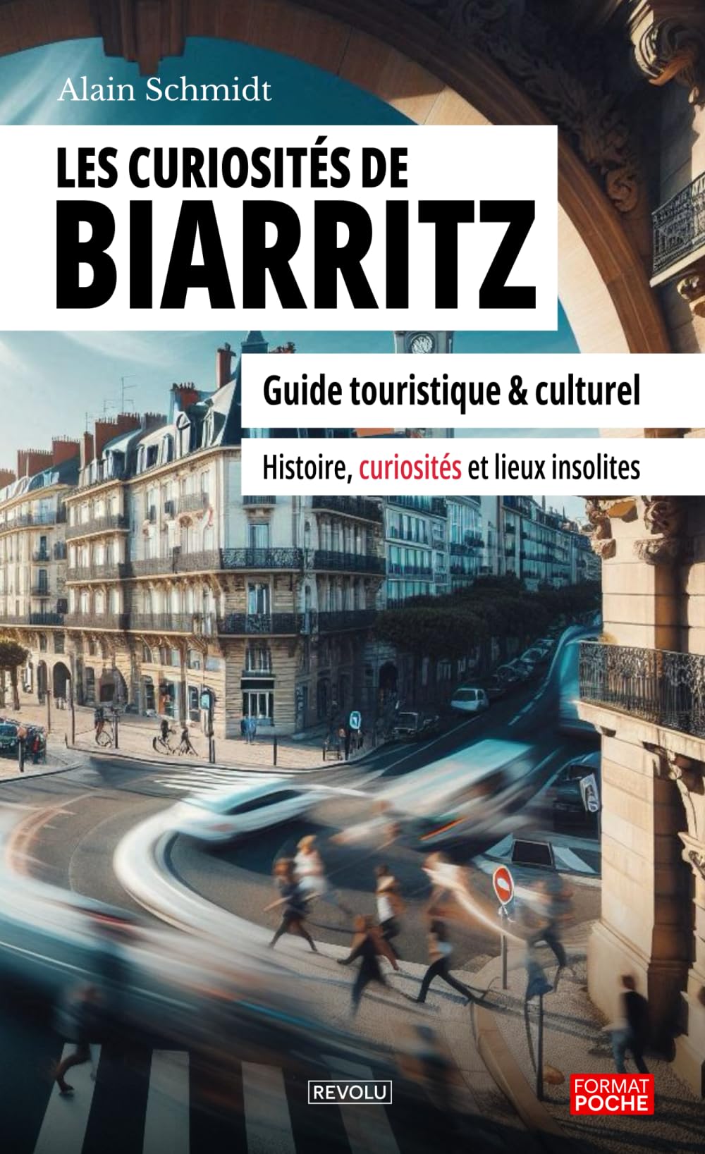 Les curiosités de Biarritz: Guide touristique et culturel – Histoire, curiosités et lieux insolites book