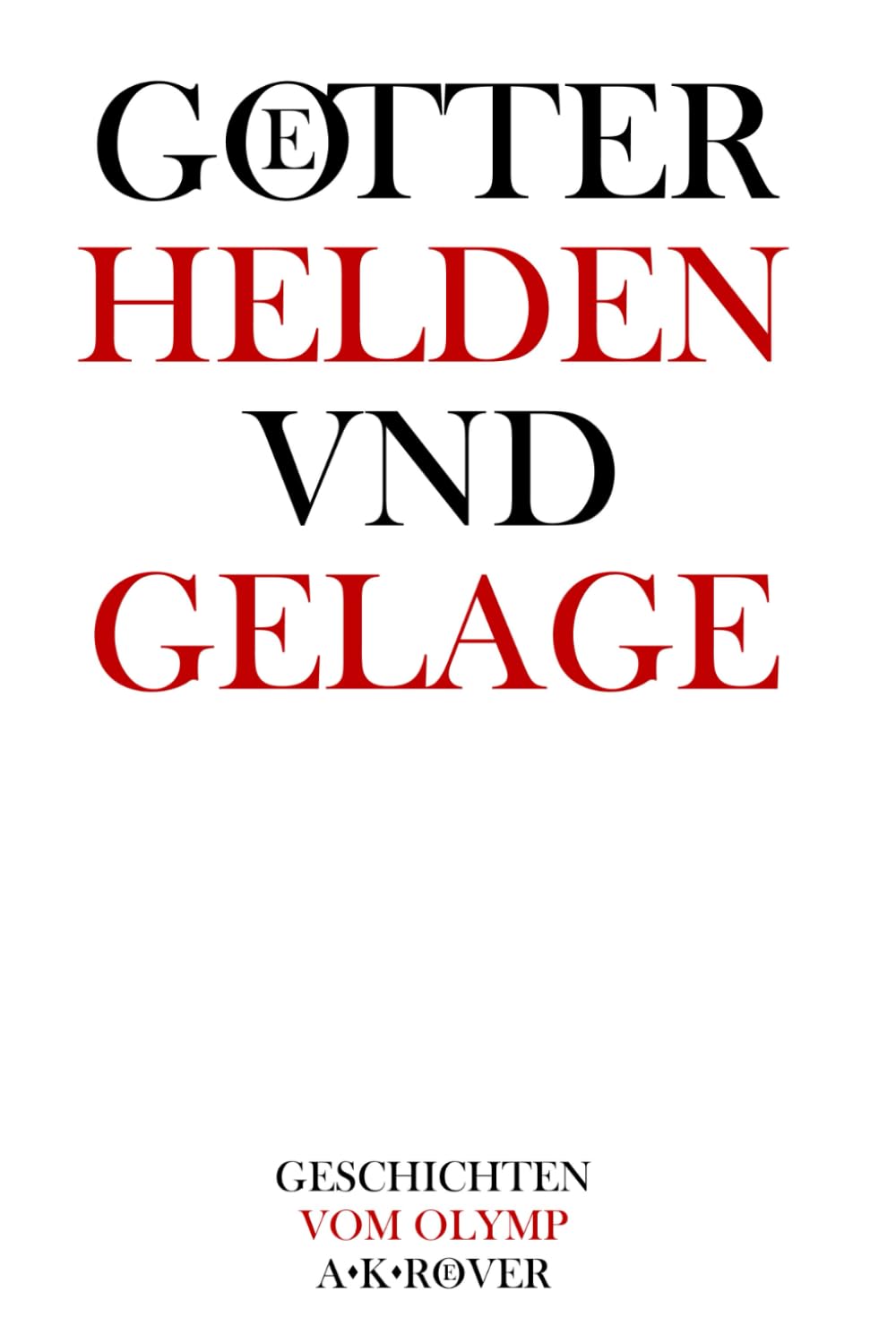GOETTER HELDEN UND GELAGE: Geschichten vom Olymp book