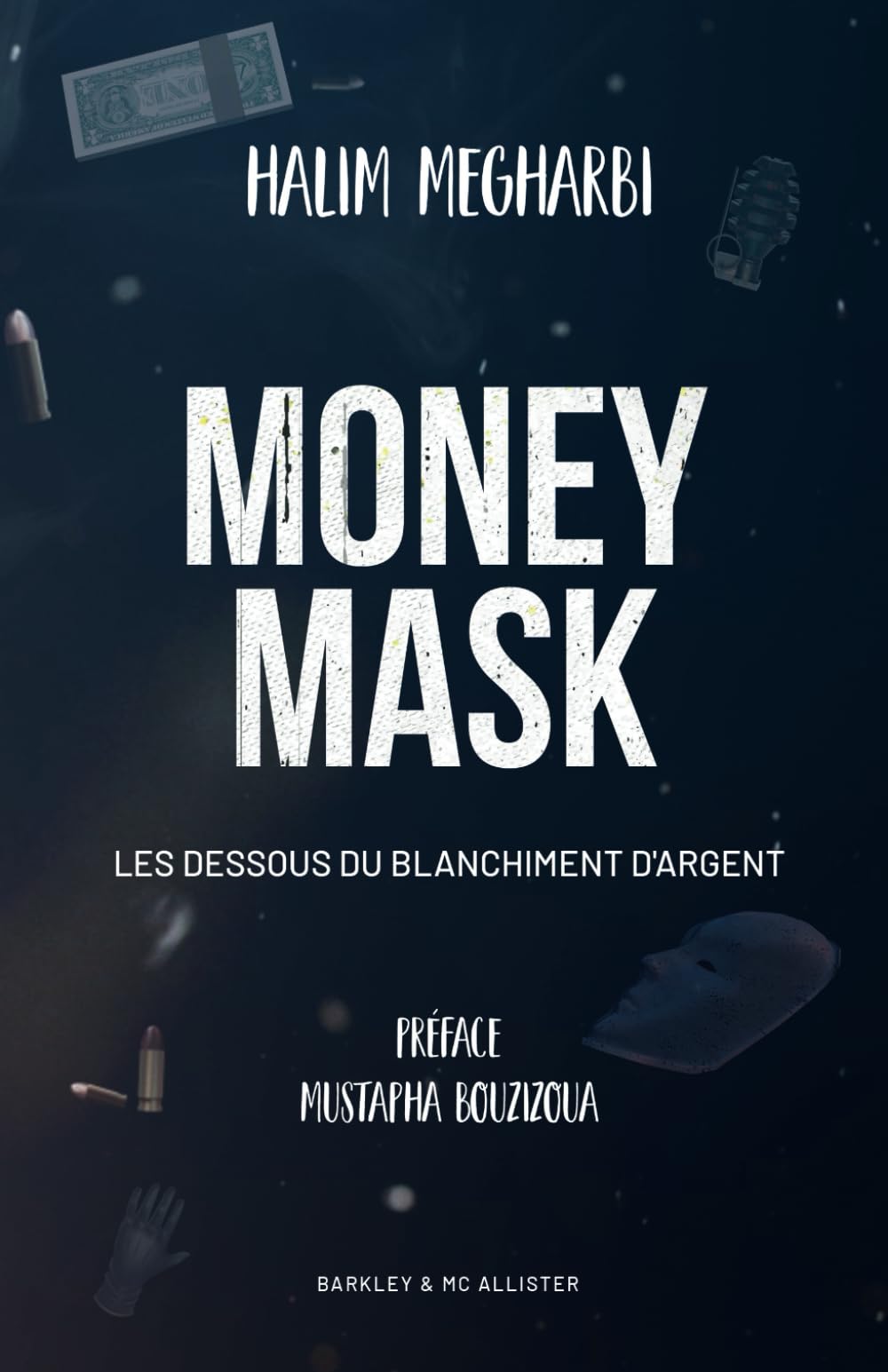 MONEY MASK - Les dessous du blanchiment d'argent Business, Finance & Career