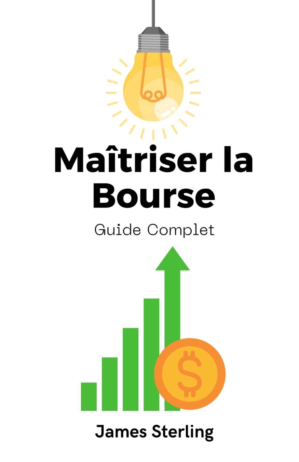 Maîtriser la Bourse: Guide Complet pour Investisseurs et Traders book